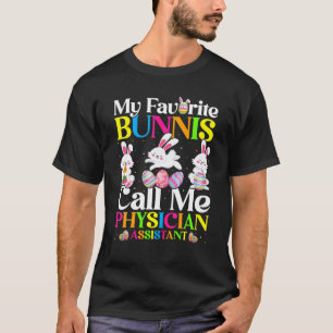 My Favorite Bunny Call Me Physician Assistant East T-Shirt