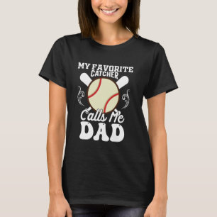 My Favorite Catcher Calls Me Dad Baseball Softball T-Shirt