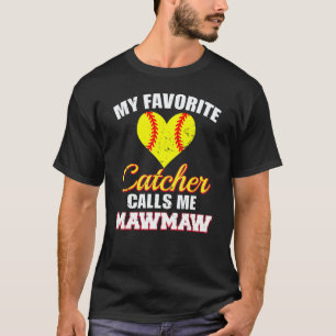 My Favorite Catcher Calls Me MawMaw Softball Maw M T-Shirt