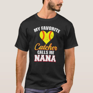My Favorite Catcher Calls Me Nana Catcher Softball T-Shirt