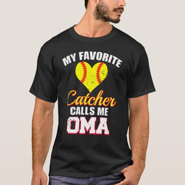 My Favorite Catcher Calls Me Oma Catcher Softball  T-Shirt (Front)