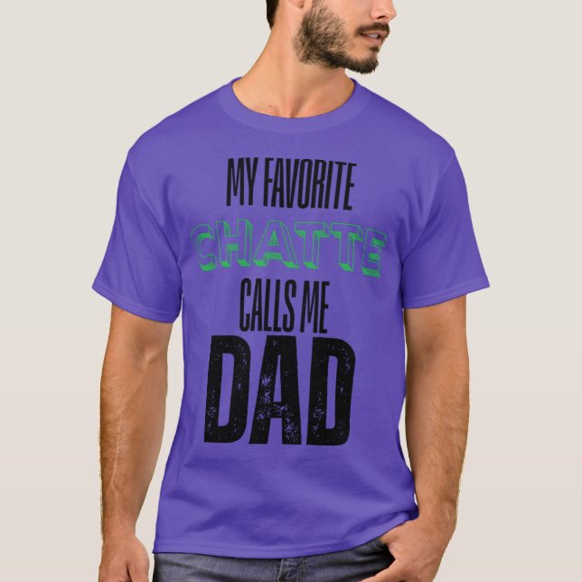 My Favorite Chatte Calls Me Dad Blacket boy girl f T-Shirt (Front)