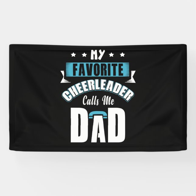 My Favorite Cheerleader Calls Me Dad Cheer Banner (Horizontal)