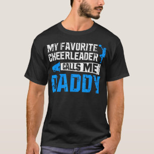 My Favorite Cheerleader Calls Me Daddy Cheer Dad F T-Shirt
