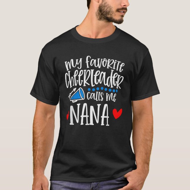 My Favorite Cheerleader Calls Me Nana Funny Cheerl T-Shirt (Front)
