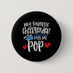 My Favorite Cheerleader Calls Me Pop Funny Cheerle 6 Cm Round Badge