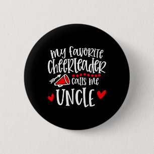 My Favorite Cheerleader Calls Me Uncle Funny Cheer 6 Cm Round Badge