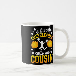 My Favorite Cheerleader Cousin Cheer Cousin Of A C Coffee Mug