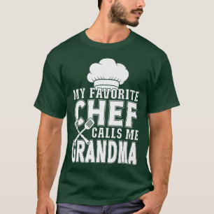 My Favorite Chef Calls Me Grandma Funny Cooking  T-Shirt
