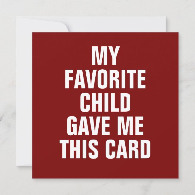 MY FAVORITE CHILD GAVE ME THIS CARD (Front)
