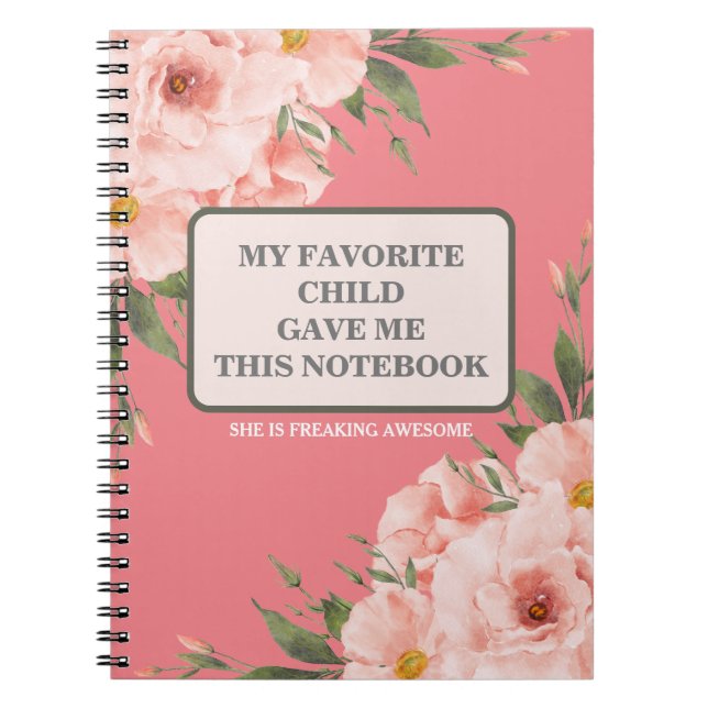 MY FAVORITE CHILD GAVE ME THIS NOTEBOOK (Front)