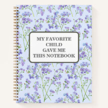 MY FAVORITE CHILD GAVE ME THIS NOTEBOOK customizab