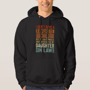 My Favorite Child Most Definitely My Daughter In Hoodie