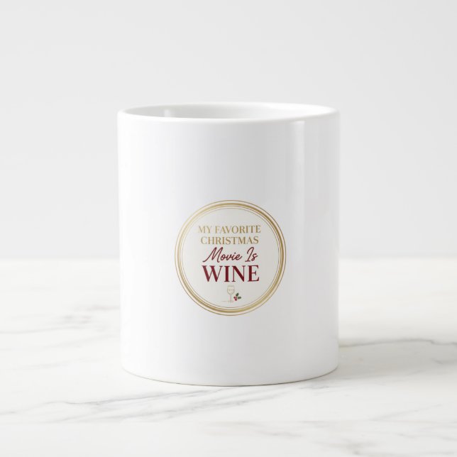 My Favorite Christmas Movie Is Wine Mug (Front)