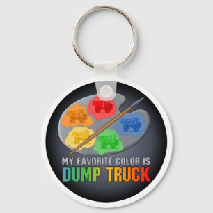 My Favorite Color Is Big Dump Truck Key Chain