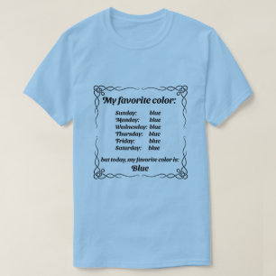 My favorite color is blue T-Shirt