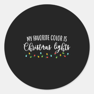 My Favorite Color Is Christmas Light Celebration  Classic Round Sticker