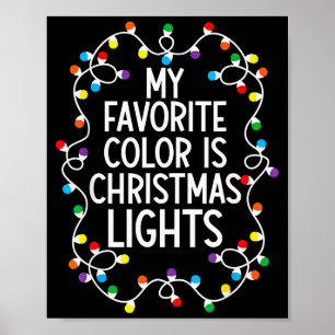 My Favorite Color Is Christmas Light Xmas Lover Co Poster