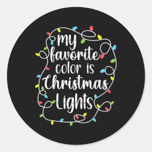 My Favorite Color Is Christmas Lights  Classic Round Sticker