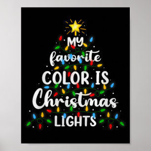 My Favorite Color Is Christmas Lights Xmas Tree De Poster