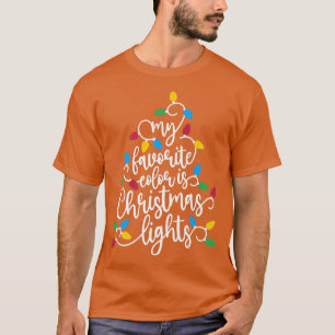 My Favorite Color Is Christmas Lights Xmas Tree Ne T-Shirt