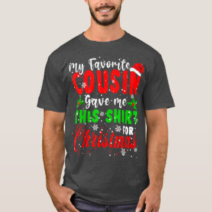 My Favorite Cousin Gave Me This Christmas Santa F T-Shirt