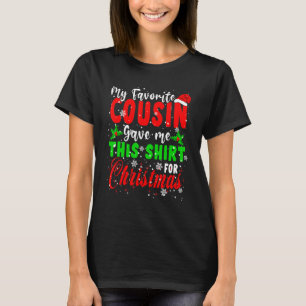 My Favorite Cousin Gave Me This  Christmas Santa F T-Shirt