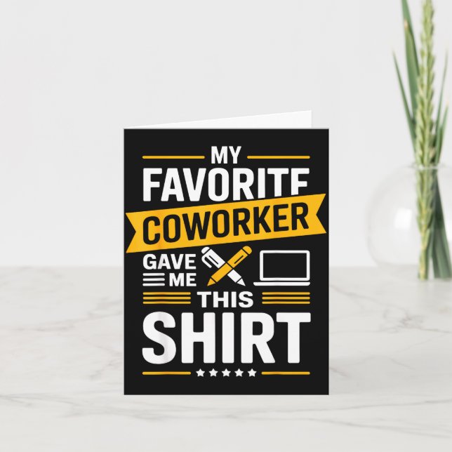 My Favorite Coworker Gave Me This  Card (Front)