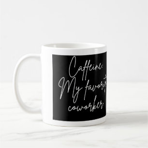 My favorite coworker MUG