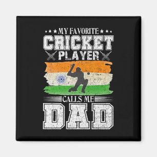 My Favorite Cricket Player Calls Me Dad India Flag Magnet