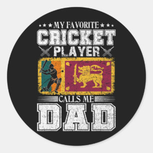 My Favorite Cricket Player Calls Me Dad Sri Lanka  Classic Round Sticker