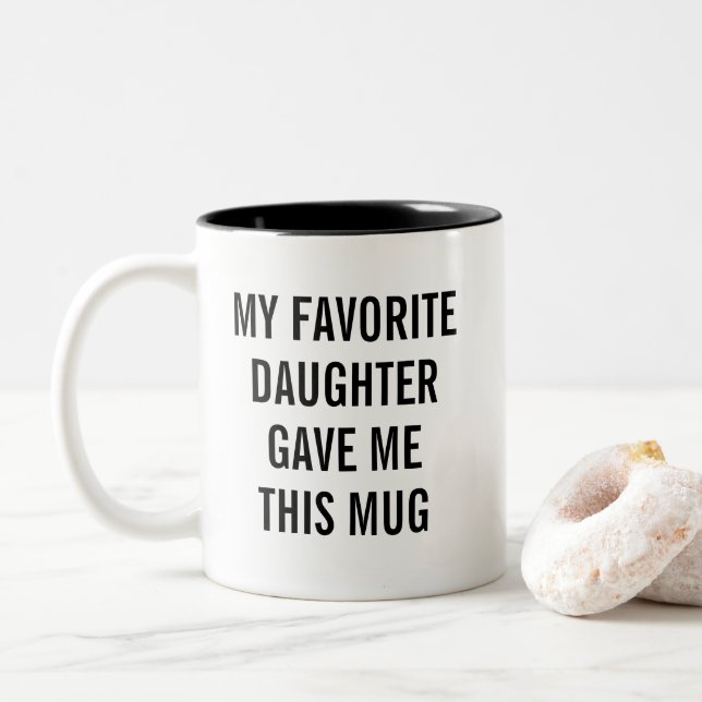 My Favorite Daughter Gave Me This Mug Funny Mom (With Donut)