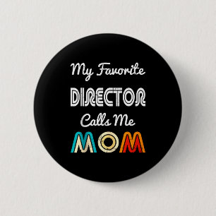 My Favorite Director Calls Me Mom Funny Movie &amp 6 Cm Round Badge