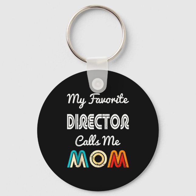 My Favorite Director Calls Me Mom Funny Movie &amp Key Ring (Front)