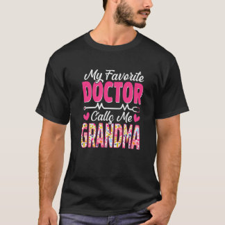 My Favorite Doctor Calls Me Grandma Medical Mother T-Shirt