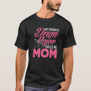 My Favorite Drum Major Calls Me Mom Marching Band T-Shirt