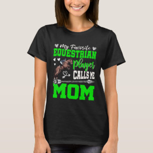 My Favorite Equestrian Player Calls Me Mom Cute Mo T-Shirt