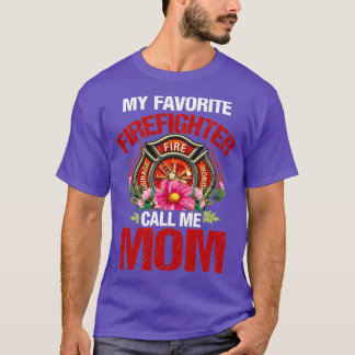 my favorite firefighter call me mom 1 T-Shirt