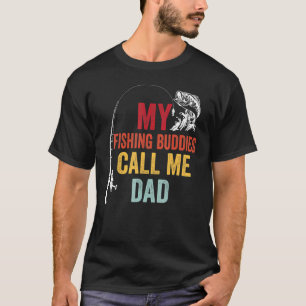 My Favorite Fishing Buddies Call Dad Fisherman Fat T-Shirt