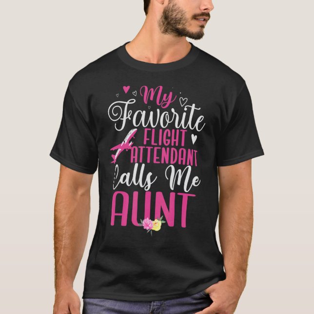My Favorite Flight Attendant calls me Aunt Cute 1 T-Shirt (Front)