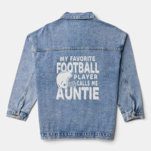 My Favorite Football Player Calls Me Auntie Denim Jacket