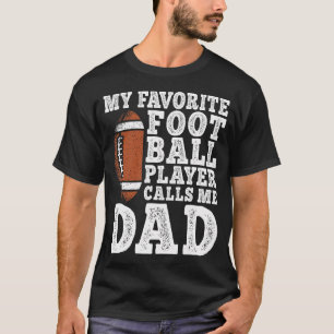 My Favorite Football Player Calls Me Dad American T-Shirt