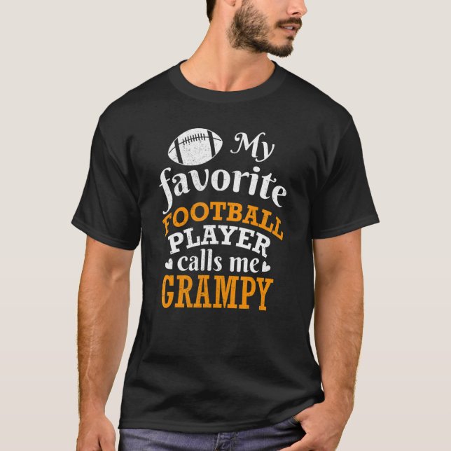 My Favorite Football Player Calls Me Grampy Thanks T-Shirt (Front)