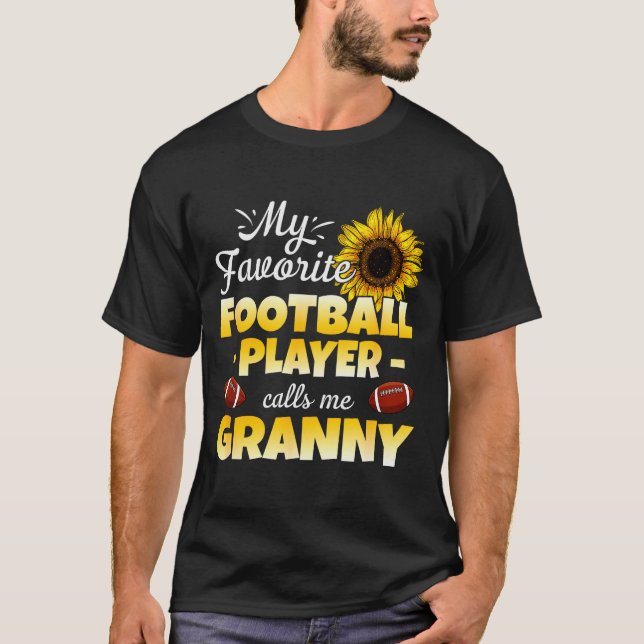 My Favorite Football Player Calls Me Granny  T-Shirt (Front)