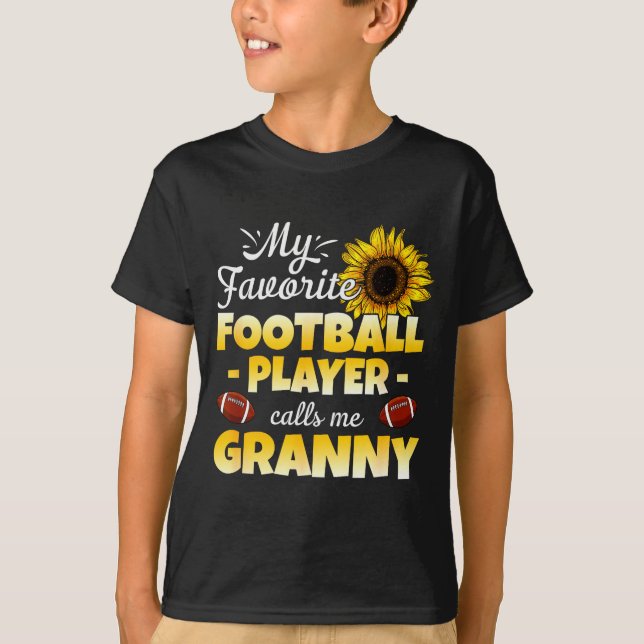 My Favorite Football Player Calls Me Granny  T-Shirt (Front)
