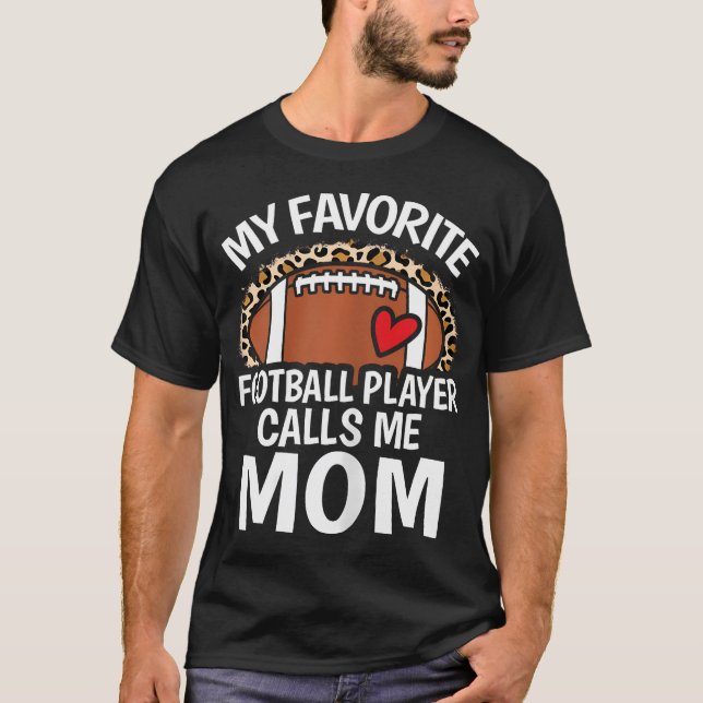 My Favorite Football Player Calls Me Mom Cute Foot T-Shirt (Front)