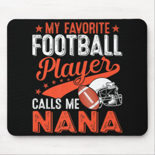 My Favorite Football Player Calls Me Nana Football Mouse Mat