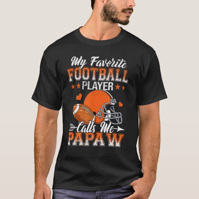 My Favorite Football Player Calls Me Papaw Family  T-Shirt (Front)