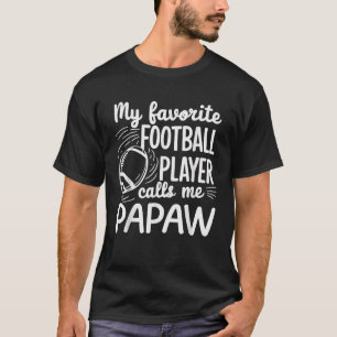 My Favorite Football Player Calls Me Papaw  T-Shirt