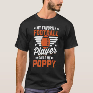 My Favorite Football Player Calls me Poppy America T-Shirt